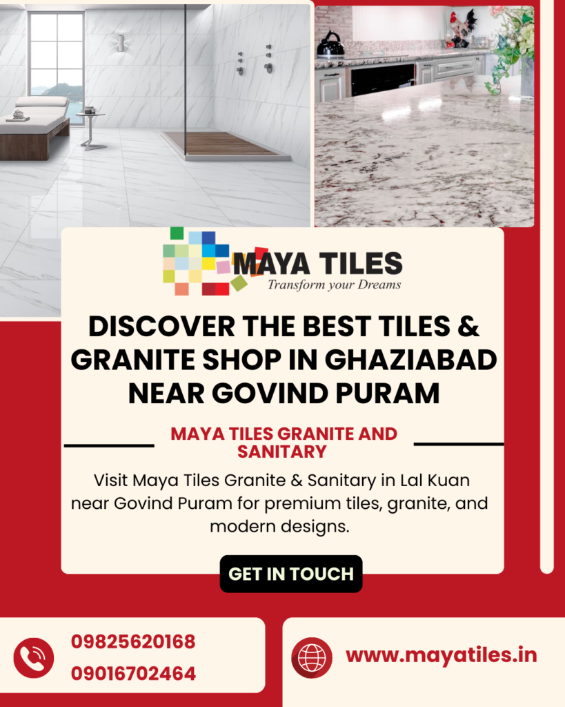 best tiles and granite shop in govind puram in ghaziabad